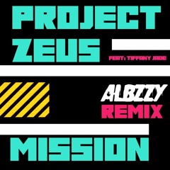 Project Zeus - Mission Ft. Tiffany Jade (Albzzy Remix)