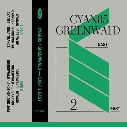 TSTFM005: CYAN85 / GREENWALD — EAST 2 EAST EP (sampler)