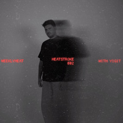 HeatStroke 002 with Yigit