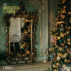 The Mistletoe Lounge (Redux 22')
