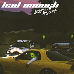 Had Enough (WINCZI Remix)