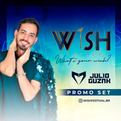 Dj Julio Guzak - Wish Festival -Special Podcast - São Paulo - SP
