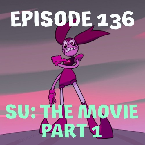 Stream episode Episode 136: Steven Universe The Movie, Part 1 by The Ringo  Zone podcast | Listen online for free on SoundCloud
