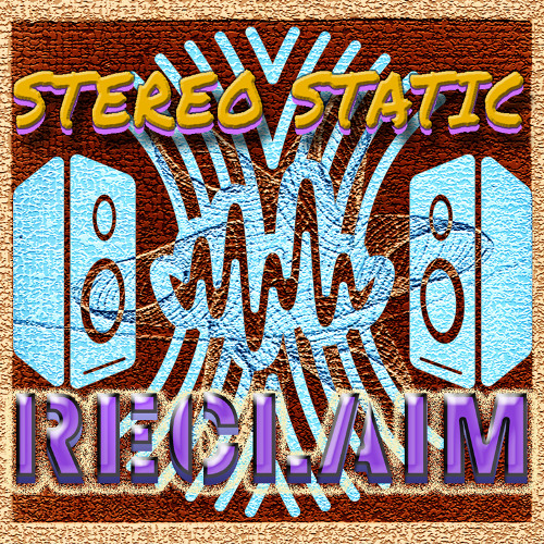 Stream Reclaim by Stereo Static | Listen online for free on SoundCloud