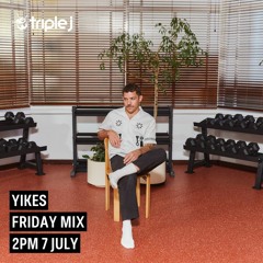 Triple J Friday Mix: Yikes