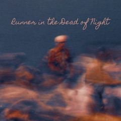 Runner in the Dead of Night