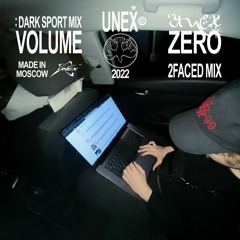 2Faced Mix w UNEX: Dark Sport - Volume Zero