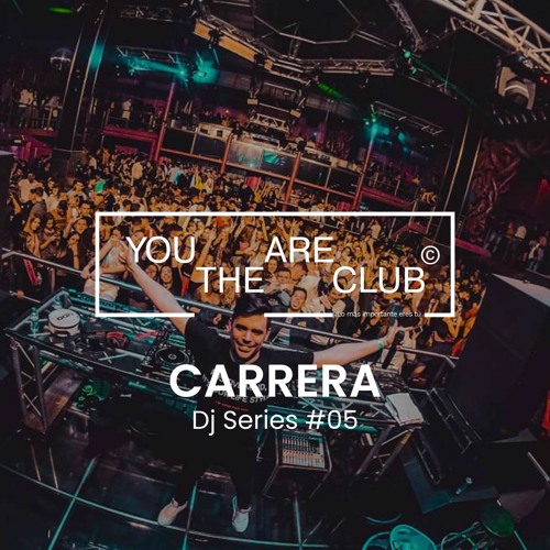 Stream Carrera @ You Are The Club Dj Series #05 by You Are The Club | Listen online for free on SoundCloud Carrera @ You Are... 