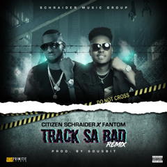 Track Sa Bad Remix Feat. Fantom