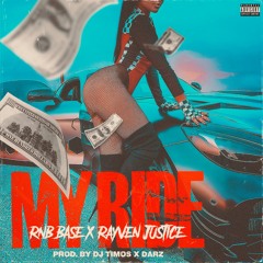 RnB Base x Rayven Justice - My Ride (Prod. By DJ Timos x Darz)