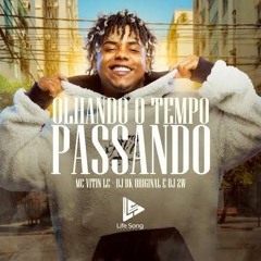 MC VITIN LC - OLHANDO O TEMPO PASSANDO