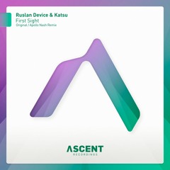 Ruslan Device, Katsu - First Sight (Apollo Nash Remix)