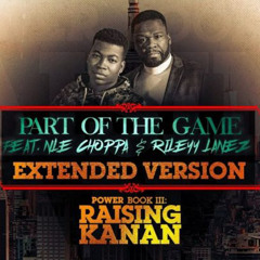 50 Cent | Part Of The Game Ft. NLE Choppa & Rileyy Lanez (Extended Version)