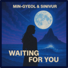 Min-Gyeol & SINIVUR - Waiting for You