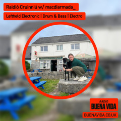 Raidió Cruinniú w/ AJ & leeshieldspal - Radio Buena Vida 07.11.25