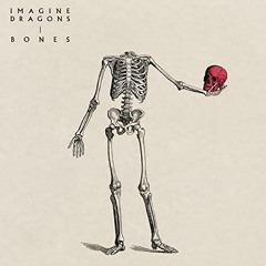 Imagine Dragons "Bones" But Beats 2 And 4 Are Swapped