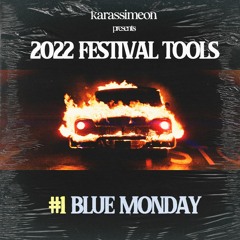 Blue Monday (Karassimeon Festival Tool)