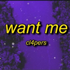 cl4pers - want me ( deeper version)