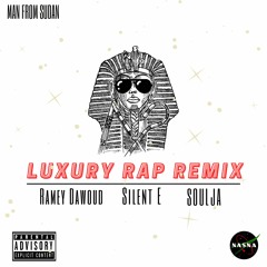 Luxury Rap (Remix)ft. Ramey Dawoud, Silent E & Soulja (Prod. by Anthony Sweats)