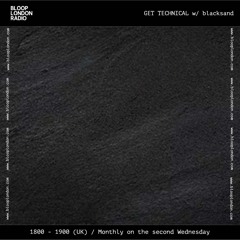 GET TECHNICAL w/ blacksand - 13.08.25