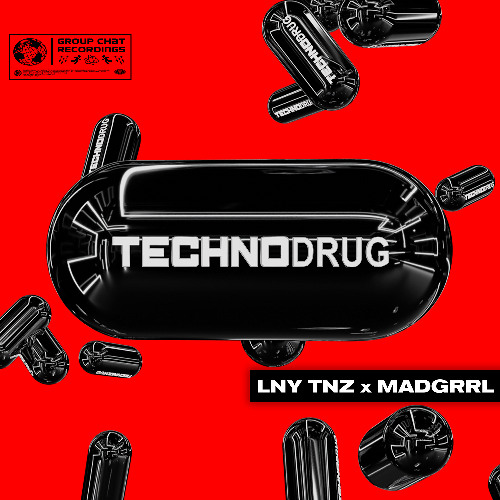 LNY TNZ x MADGRRRL - TECHNO DRUG