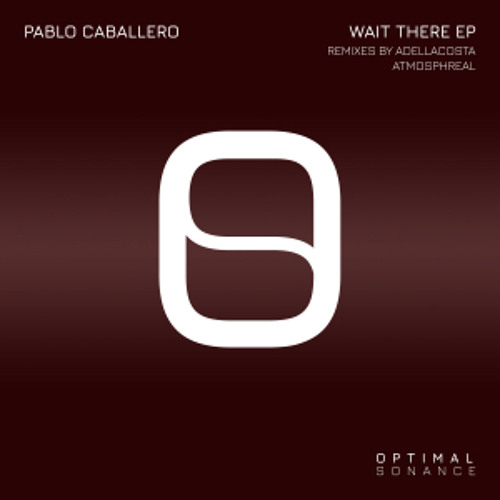 Pablo Caballero - Wait There (Atmosphreal Remix)
