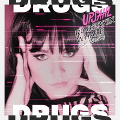 [Preview] UPSAHL - Drugs (Roberkix, WHALE Rework)  Free Download !