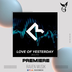 PREMIERE: Øulitis - Love Of Yesterday (Original Mix) [Melodic Room]