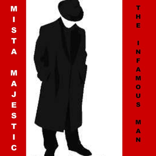 Stream Mista Majestic | Listen to The Infamous Man playlist online for ...