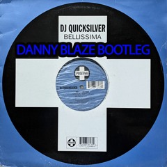 BELLISSIMA (DANNY BLAZE BOOTLEG) 2024 - DJ QUICKSILVER