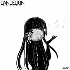 Dandelion - DkCheng & Mestie