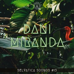 Dani Miranda - Selvática Sounds #13