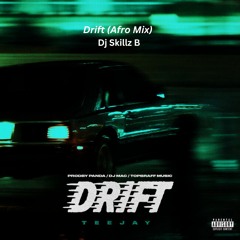 Drift  (Afro Mix)🔥 - Dj Skillz B (FREE DOWNLOAD)