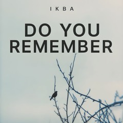 Do You Remember