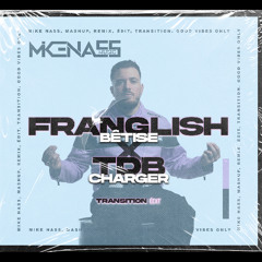 Franglish Bêtise - TDB Charger (Mike Nass Transition) *FILTER VOCAL BY COPYRIGHT*