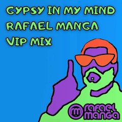 Gypsy In My Mind (VIP MIX) * Free Download*
