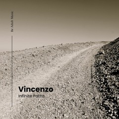 Vincenzo - Infinite Paths (Original Mix)