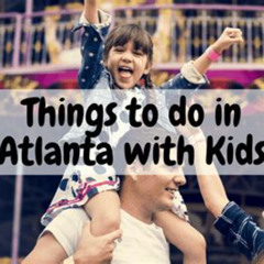 Best Family Things To Do In Atlanta This Weekend Tours Reviews