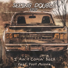 I Ain't Coming Back (SEEING DOUBLE EDIT)