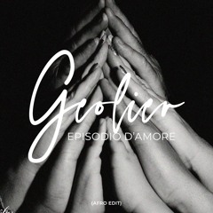 GEOLIER - EPISODIO D'AMORE (AFRO EDIT) - [FREE DOWNLOAD] - Filtered