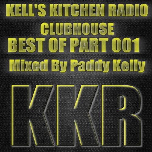 Paddy Kelly - Kell's Kitchen Radio ClubHouse Best Of Part 001 2021-10-08 Artwork