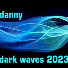 Danny - Dark Waves 2023