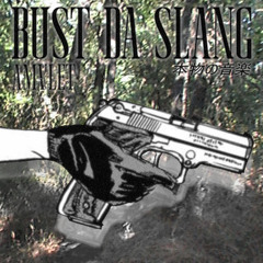 Bust Da Slang