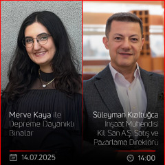 Süleyman Kızıltuğca – Merve Kaya ile Depreme Dayanıklı Binalar