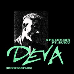 Ape Drums Feat. Suku - Deva (Dunk Bootleg)[Liondub FREE Download]
