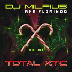Dj Milfius Aka Florindo - Total XTC [FREE DL]