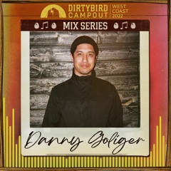 Dirtybird Campout 2022 Mix Series: Danny Goliger
