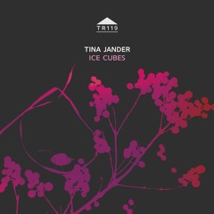 TR119 - Tina Jander - 'Ice Cubes' [excerpt]