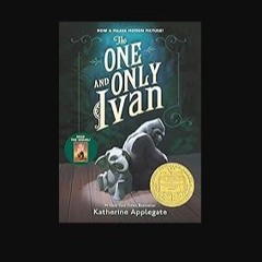 PDF ⚡ The One and Only Ivan: A Newbery Award Winner Full Pdf