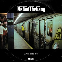 Area Code 718 - Me And The Gang